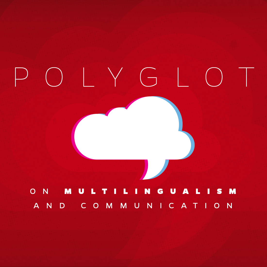 Issue.05: Polyglot: On Multilingualism and Communication