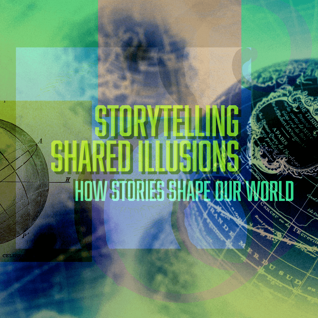 Issue.11: Storytelling & Shared Illusions: How Stories Shape Our World